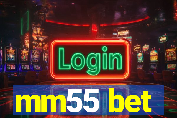 mm55 bet