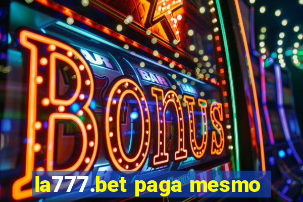 la777.bet paga mesmo