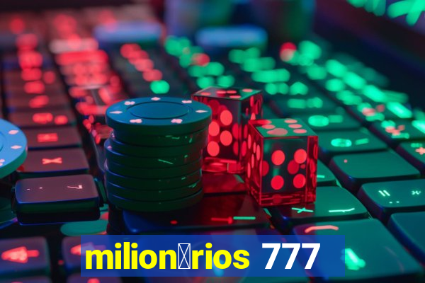 milion谩rios 777