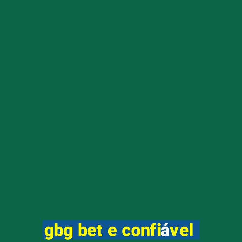 gbg bet e confiável