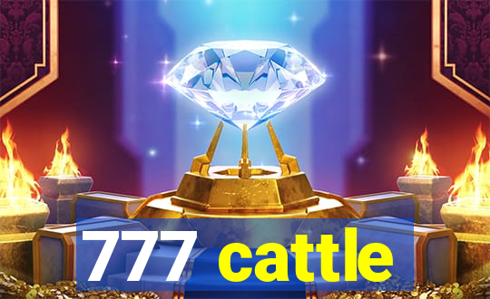 777 cattle