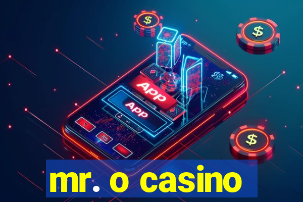 mr. o casino