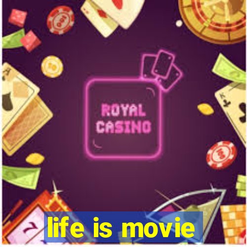 life is movie