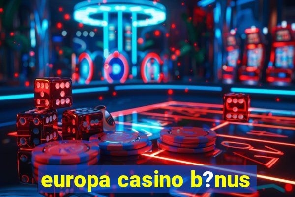 europa casino b?nus