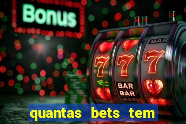 quantas bets tem no brasil