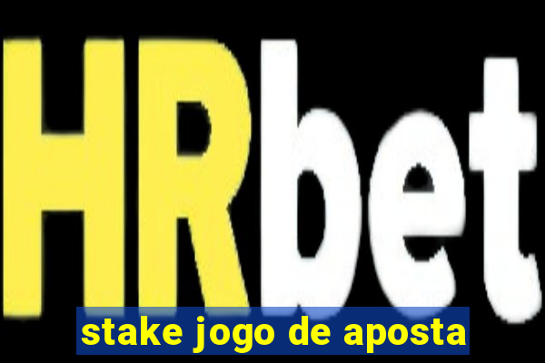 stake jogo de aposta