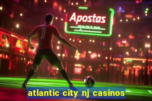 atlantic city nj casinos