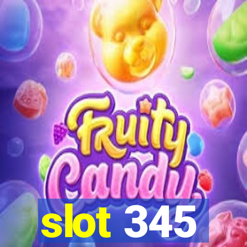 slot 345