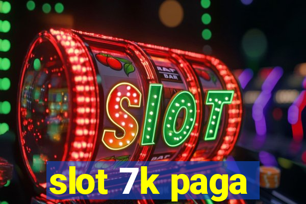 slot 7k paga