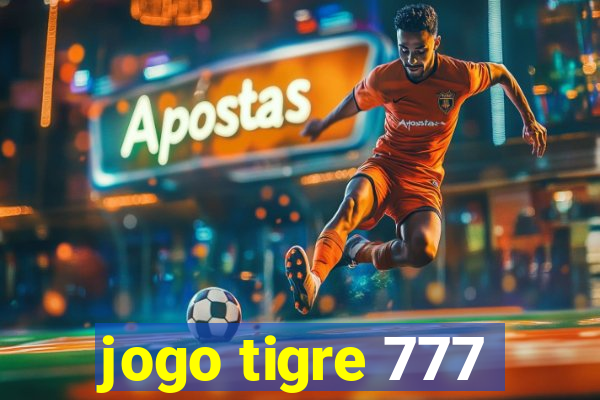 jogo tigre 777