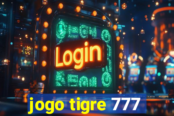 jogo tigre 777