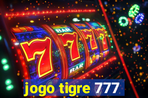 jogo tigre 777