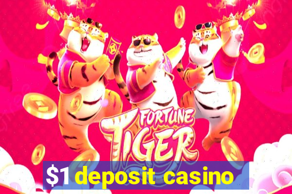 $1 deposit casino