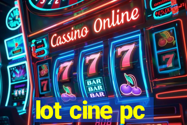 lot cine pc