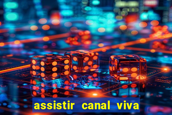 assistir canal viva online grátis