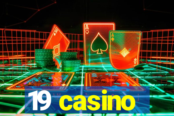 19 casino