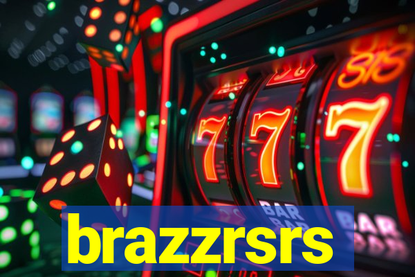 brazzrsrs