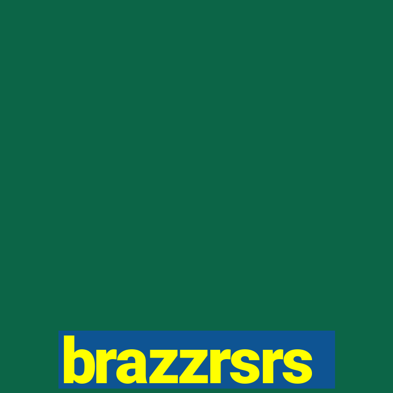 brazzrsrs