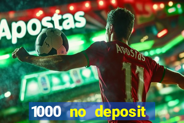 1000 no deposit bonus casino