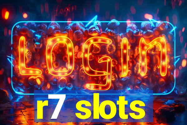 r7 slots