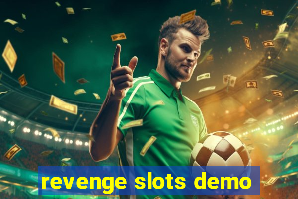 revenge slots demo