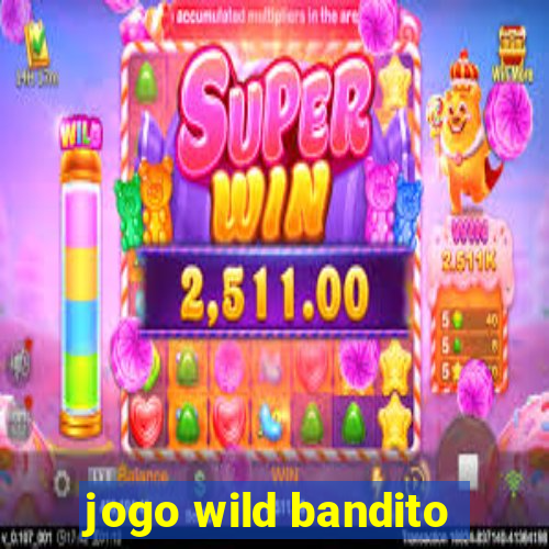 jogo wild bandito