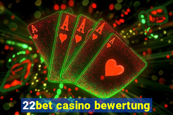 22bet casino bewertung