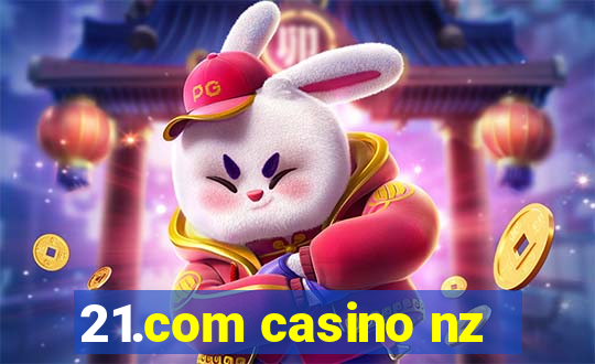 21.com casino nz