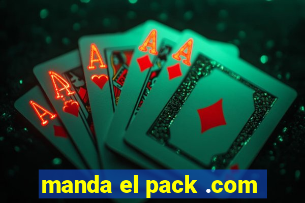 manda el pack .com