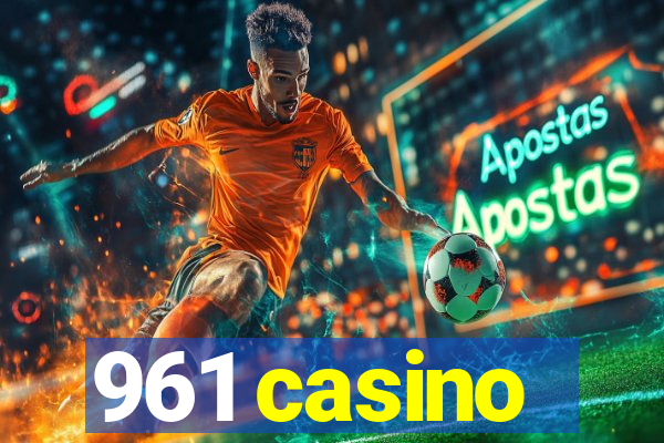 961 casino