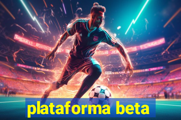 plataforma beta