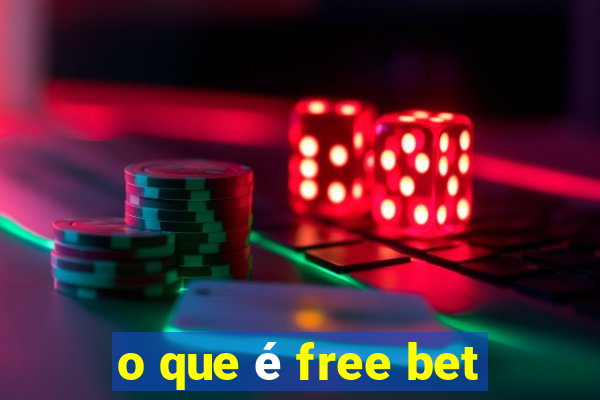 o que é free bet