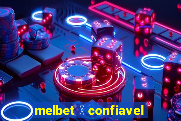 melbet 茅 confiavel