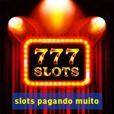 slots pagando muito