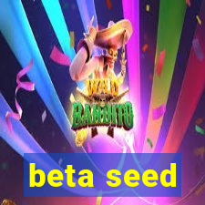 beta seed