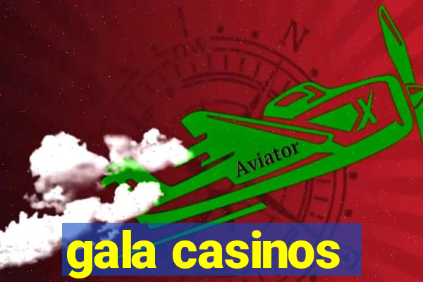 gala casinos