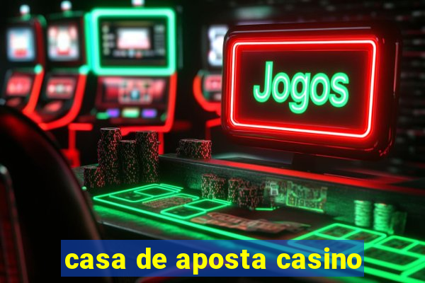 casa de aposta casino