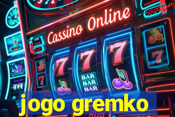 jogo gremko