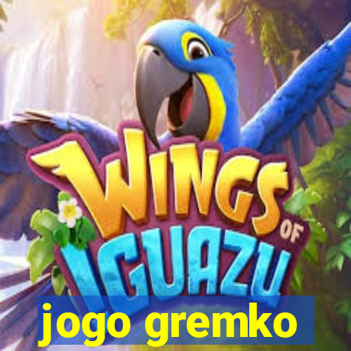 jogo gremko