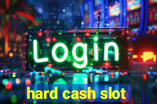 hard cash slot