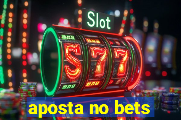 aposta no bets