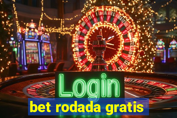 bet rodada gratis