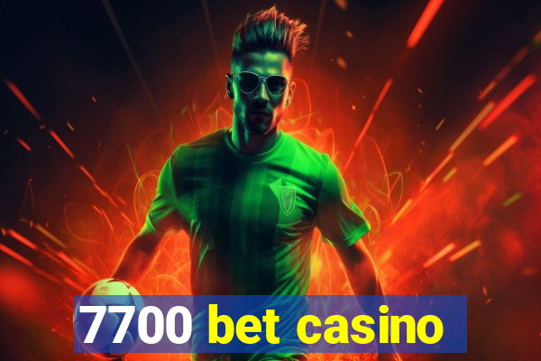 7700 bet casino