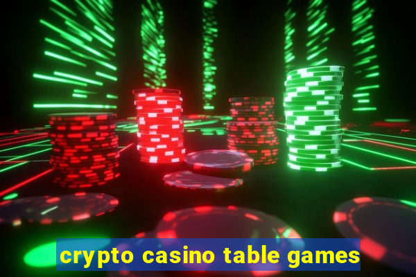 crypto casino table games