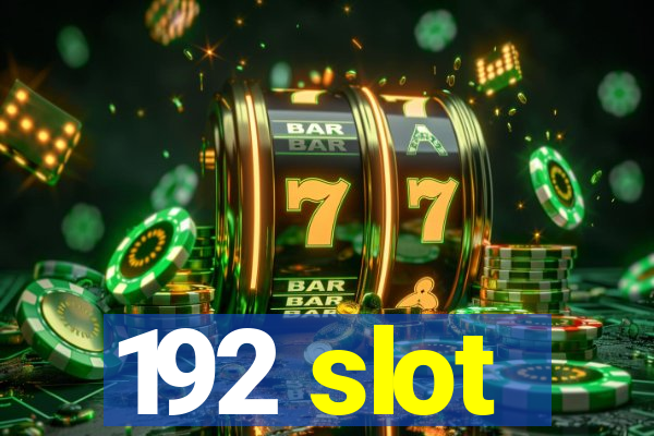 192 slot