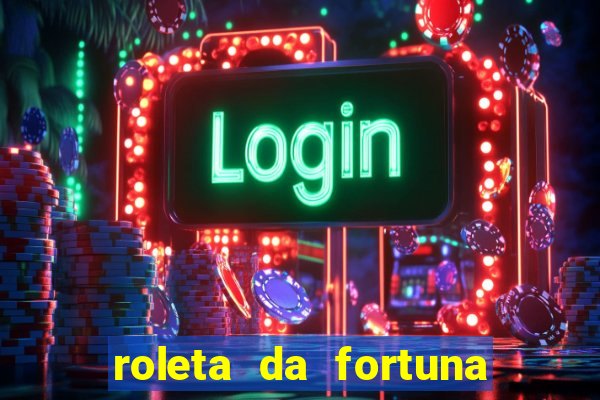 roleta da fortuna paga mesmo