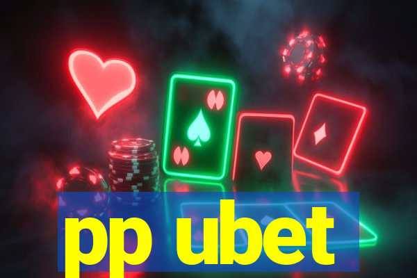 pp ubet