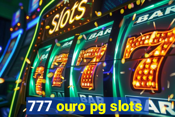 777 ouro pg slots