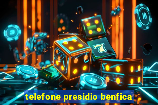 telefone presidio benfica