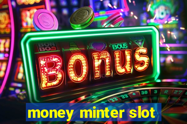 money minter slot